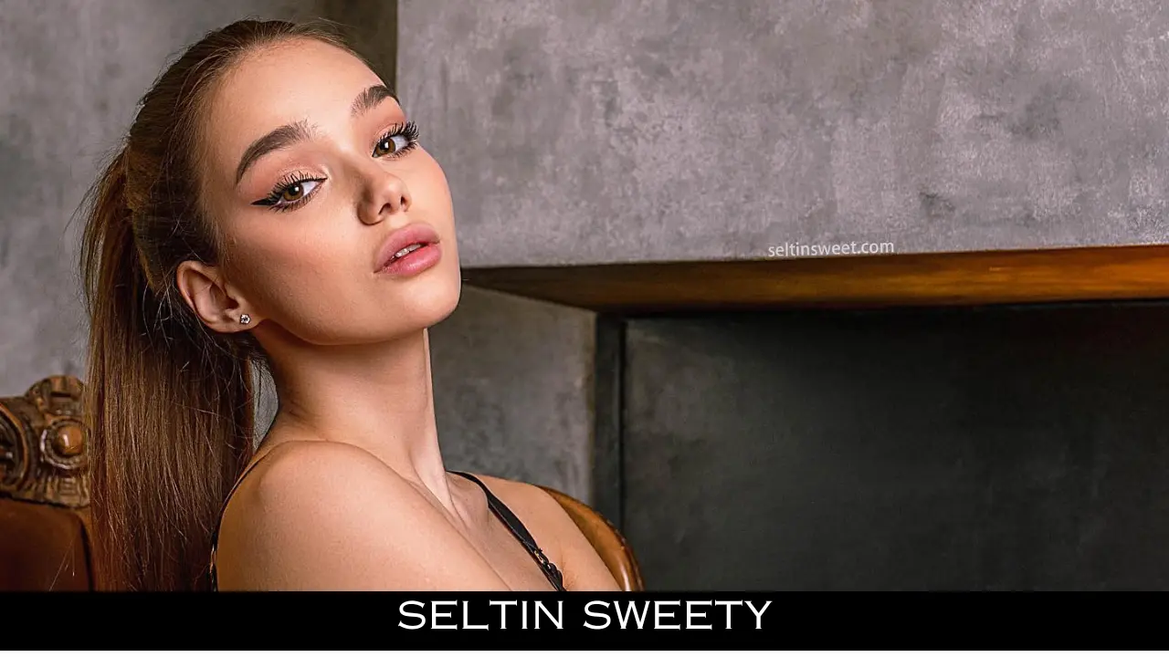 Seltin Sweety Bio, Age, Career, Net Worth, Height, Boyfriend